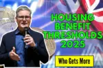 Housing Benefit Thresholds 2025