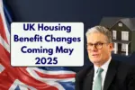 UK Housing Benefit Changes Coming May 2025