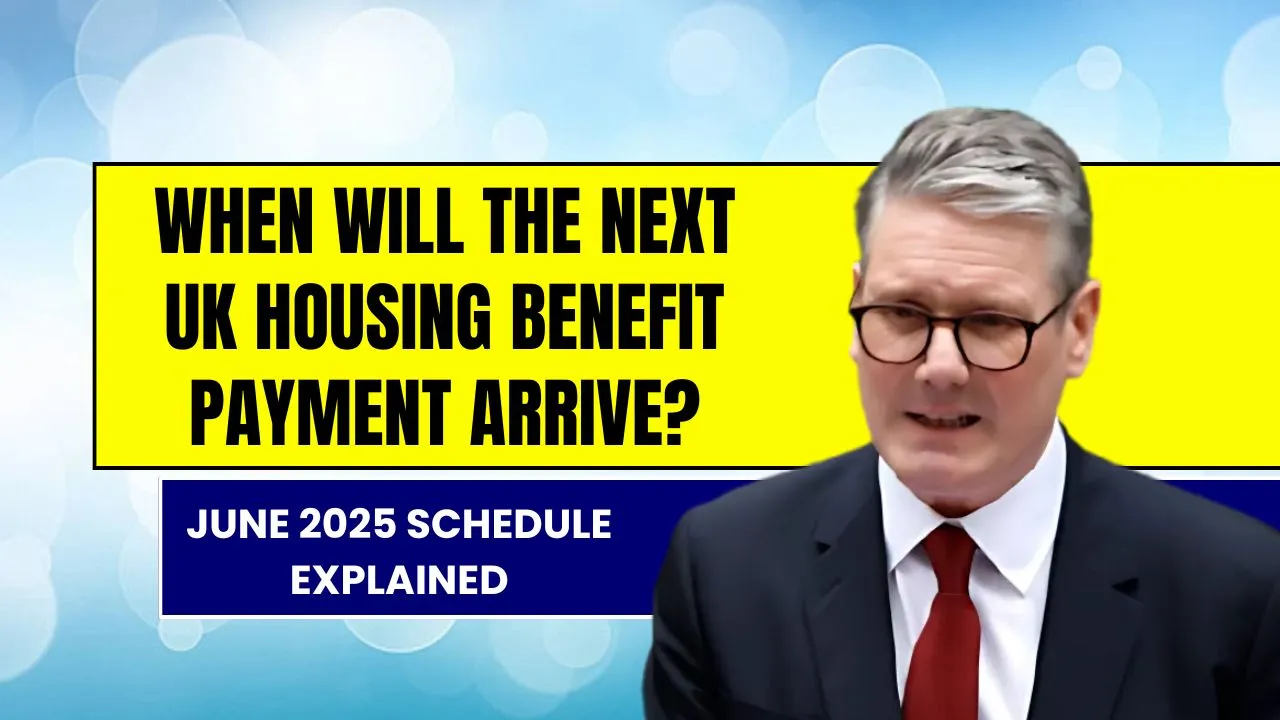 UK Housing Benefit Payment June 2025